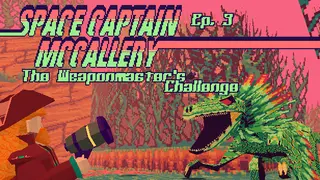 Space Captain McCallery - Episode 3: The Weaponmaster's Challenge