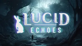 Lucid Echoes