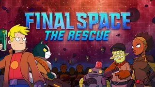 Final Space - The Rescue