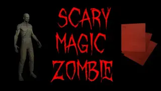 SCARY MAGIC ZOMBIE