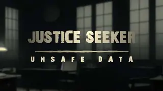 Justice Seeker: Unsafe Data
