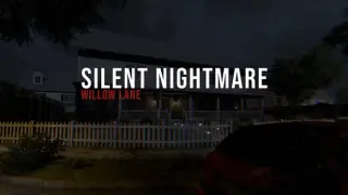 Silent Nightmare: Willow Lane