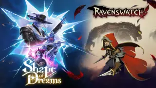 Shape of Dreams & Ravenswatch