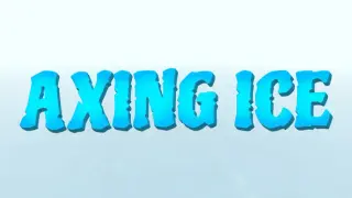 Axing Ice