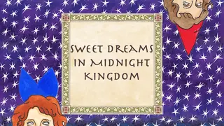 Sweet Dreams in Midnight Kingdom