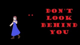 Don't Look Behind You