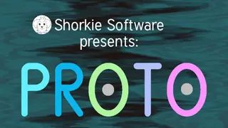 Shorkie Software presents: PROTO