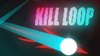 KILL LOOP