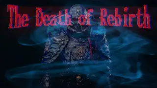 The Death of Rebirth