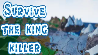 Survive: The king killer