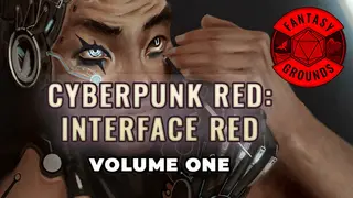 Fantasy Grounds - Cyberpunk RED: Interface RED Volume 1