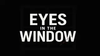 Eyes In The Window