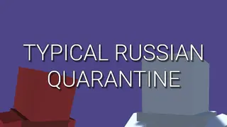 TYPICAL RUSSIAN QUARANTINE