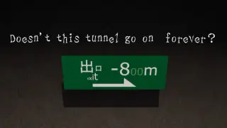 Doesn't this tunnel go on forever?