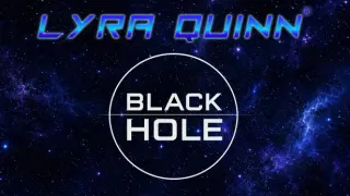 Lyra Quinn - Black Hole