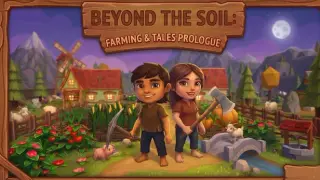 Beyond the Soil: Farming & Tales Prologue