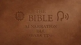 The Bible - AI Narration (Bark TTS)