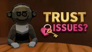 TRUST ISSUES?