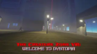 The Creature Zone VR: Welcome To Dystopia