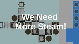 We Need More Steam!