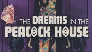 The Dreams in the Peacock House