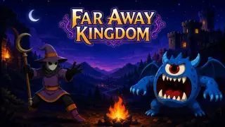 Far Away Kingdom
