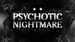 Psychotic Nightmare