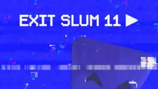 Exit Slum 11 - Switch