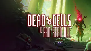 Dead Cells: The Bad Seed