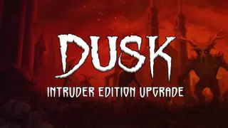 DUSK - Intruder Edition Upgrade
