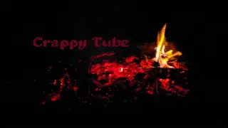 Crappy Tube