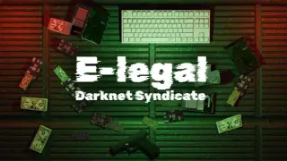 E-legal: Darknet Syndicate