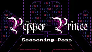 The Pepper Prince: Seasoning Pass (Episode 2-5)