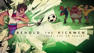 Behold the Kickmen