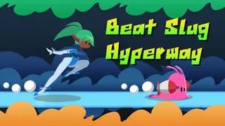 Beat Slug Hyperway