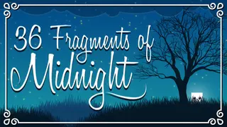 36 Fragments of Midnight