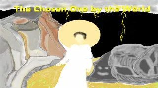 The Chosen One by the World