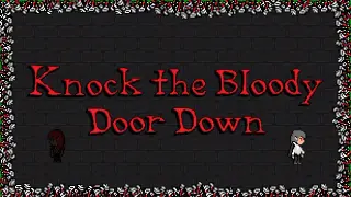 Knock the Bloody Door Down