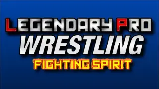 Legendary Pro Wrestling: Fighting Spirit