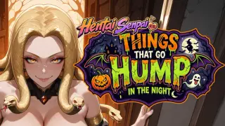 Hentai Senpai: Things That go HUMP in the Night
