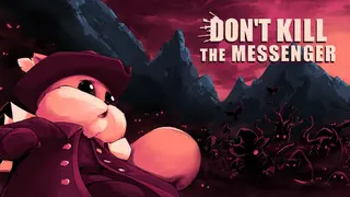 Don't Kill the Messenger