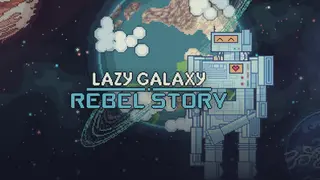 Lazy Galaxy: Rebel Story