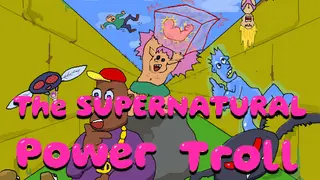 The Supernatural Power Troll