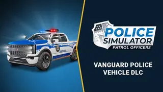 Police Simulator: Patrol Officers: Vanguard Police Vehicle DLC