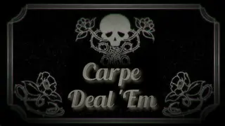 Carpe Deal 'Em