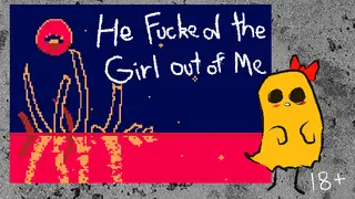 He Fucked The Girl Out of Me