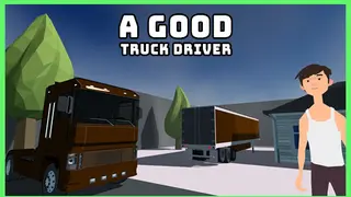 A Good Truck Driver