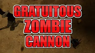 Gratuitous Zombie Cannon