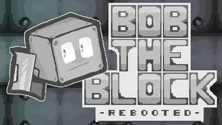 Bob the Block: Rebooted