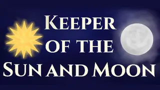 Keeper of the Sun and Moon